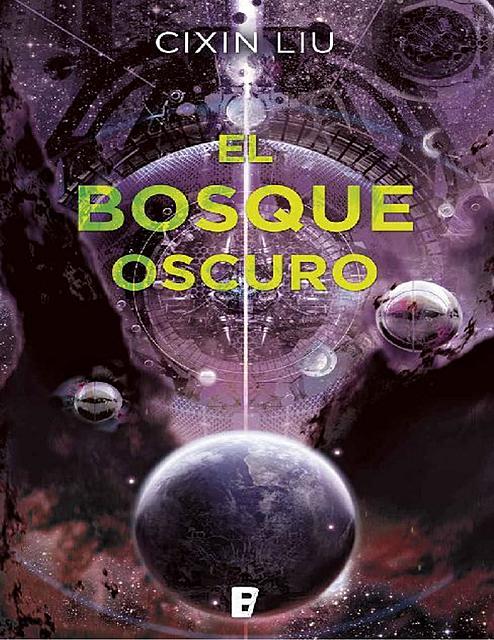 Liu Cixin De Los Tres Cuerpos 02 El Bosque Oscuro | Carolina Varas ...