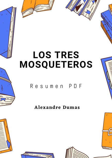 Los tres mosqueteros Resumen PDF - Alexandre Dumas | Alianza literaria