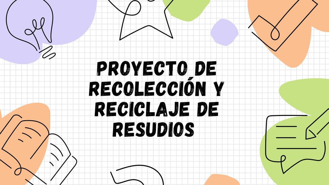 Proyecto de Recolección y Reciclaje de Residuos 