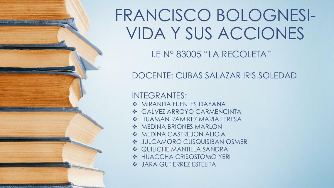 Francisco Bolognesi- Vida y sus Acciones 