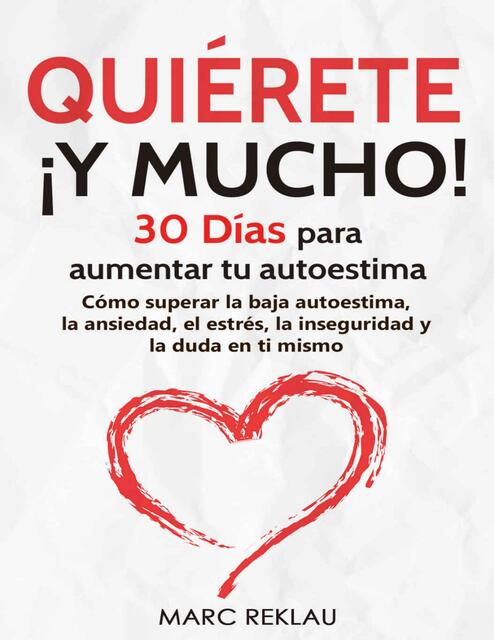 Quiérete ¡y Mucho! 30 Días para Aumentar tu Autoestima 