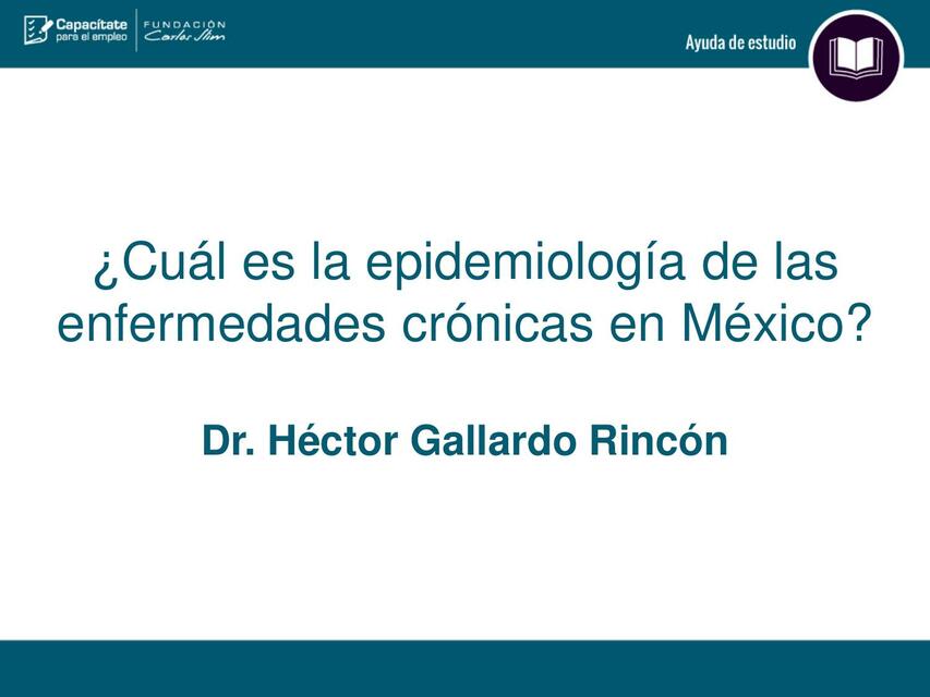 ¿Cuál es la Epidemiología de las Enfermedades Crónicas en México?