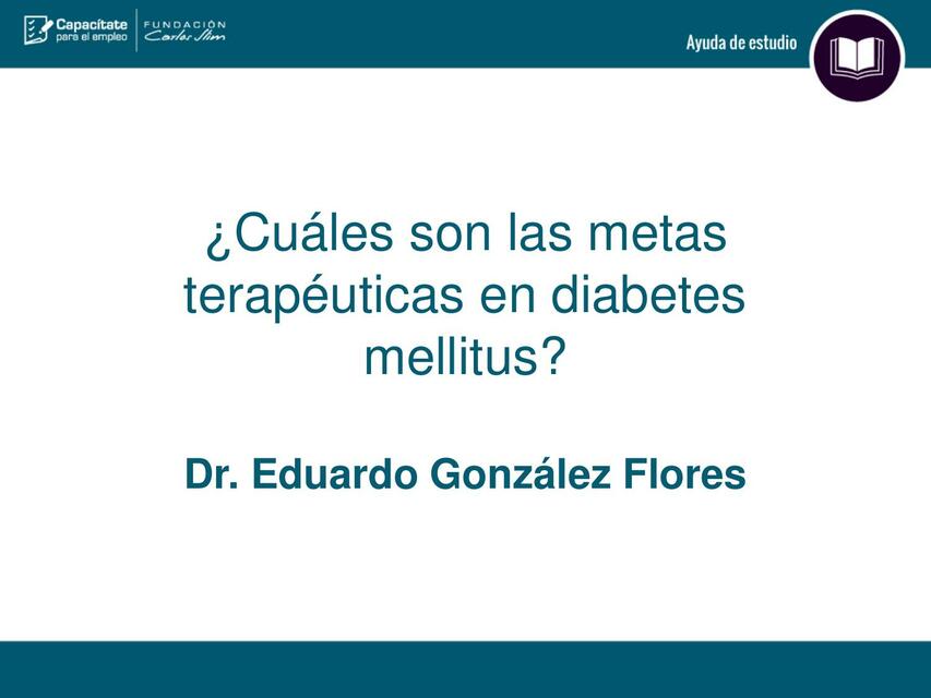 ¿Cuáles son las Metas Terapéuticas en Diabetes Mellitus?