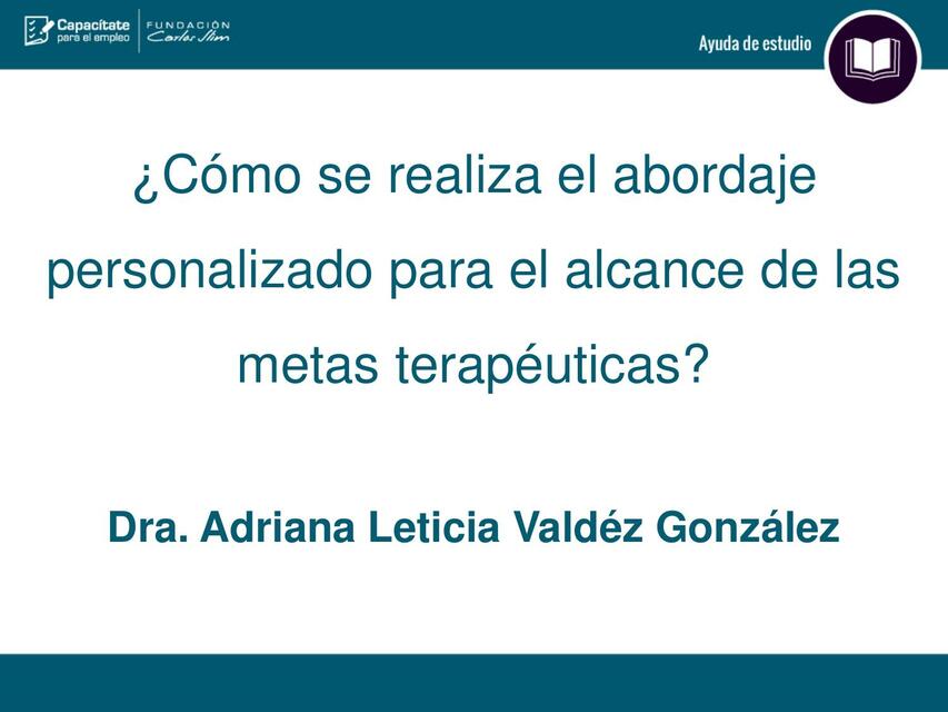 ¿Cómo se Realiza el Abordaje Personalizado para el Alcance de las Metas Terapéuticas?