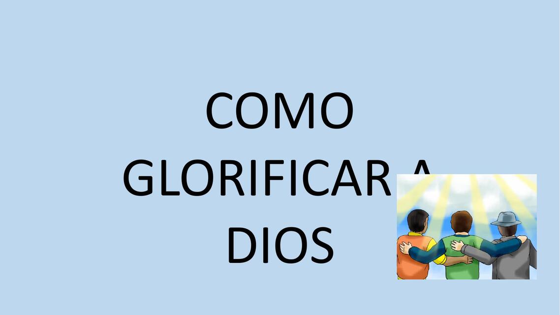 Cómo glorificar a Dios 