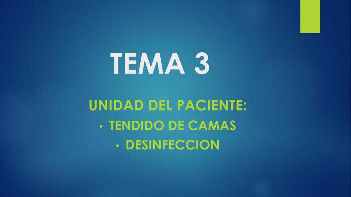 Tema 3 Unidad del paciente:tendido de camas, desinfección 