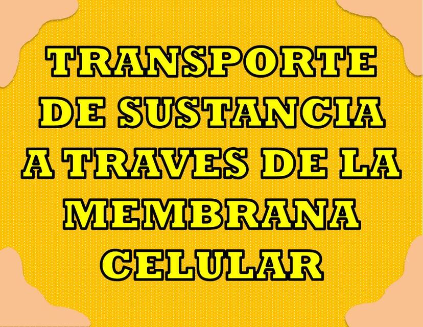 Transporte de Sustancia a Través de la Membrana 