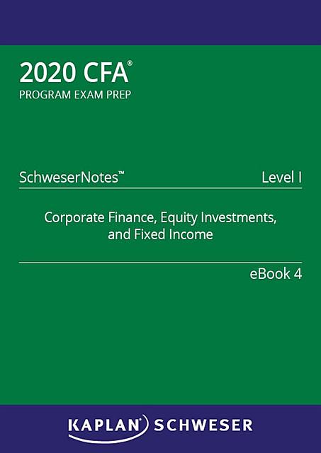 CFA Level I SchweserNotes Book 4