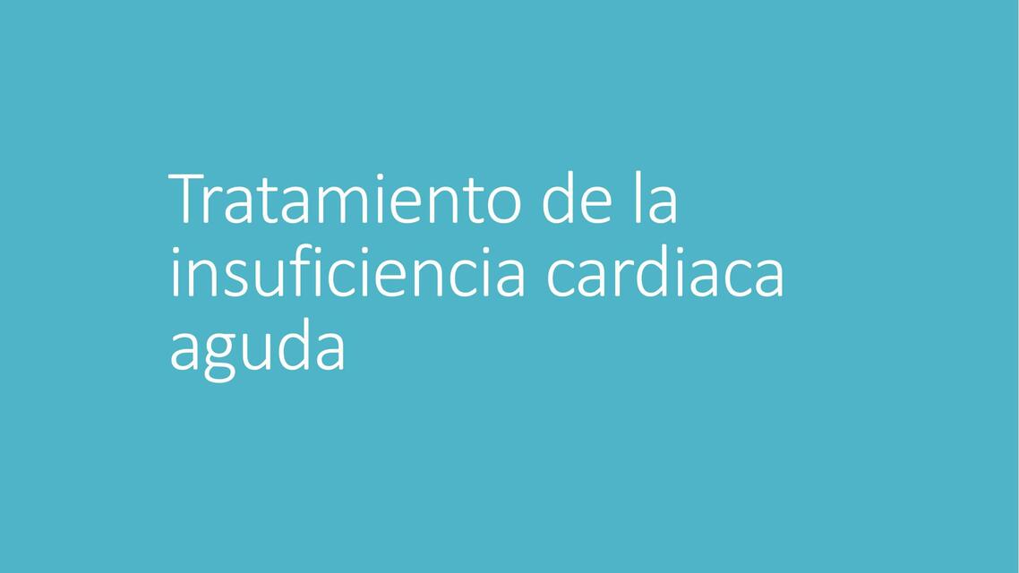 Tratamiento de la Insuficiencia Cardiaca Aguda