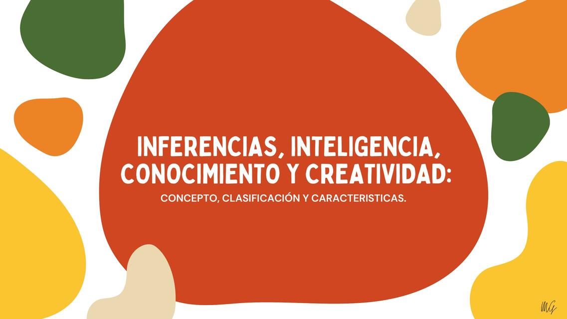 INFERENCIAS,INTELIGENCIA,CONOCIMIENTOYCREATIVIDAD