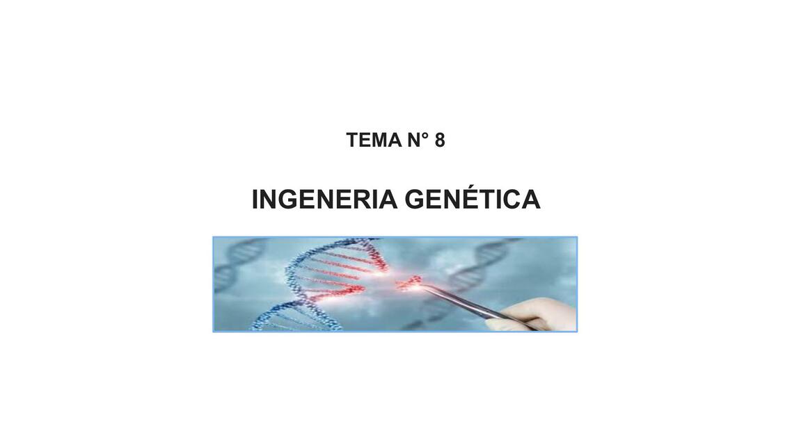 Tema 8 Ingeniera genética 