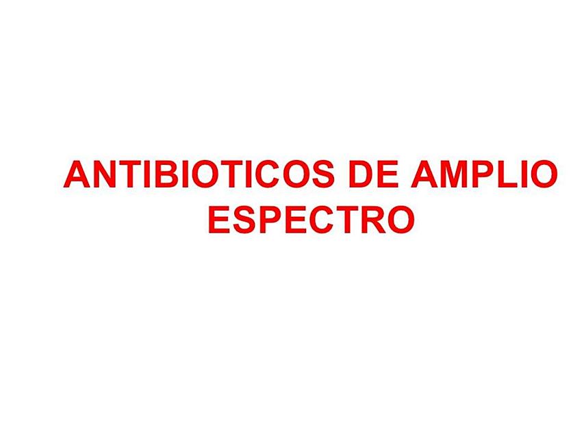 ANTIBIOTICOS DE AMPLIUO ESPECTRO 9