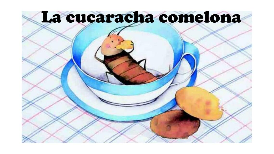 La cucaracha comelona