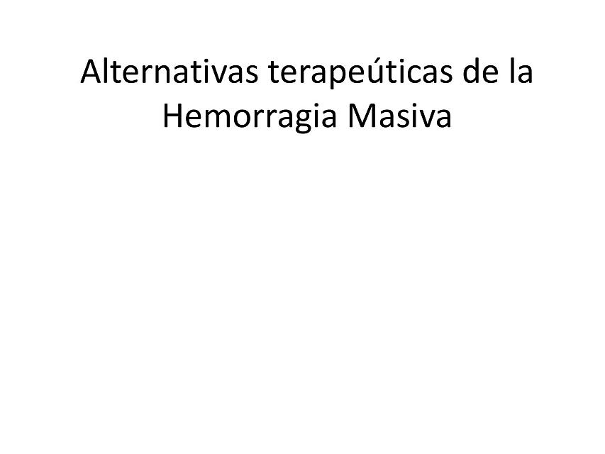 Alternativas terapeúticas de la Hemorragia Masiva