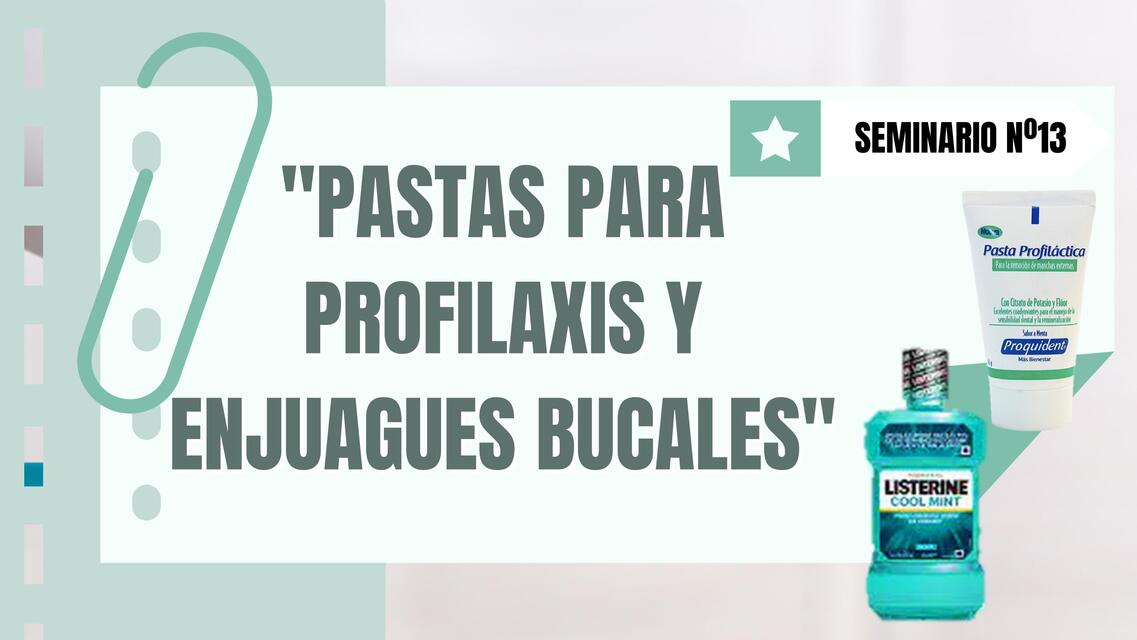 Pastas para profilaxis y enjuagues bucales 