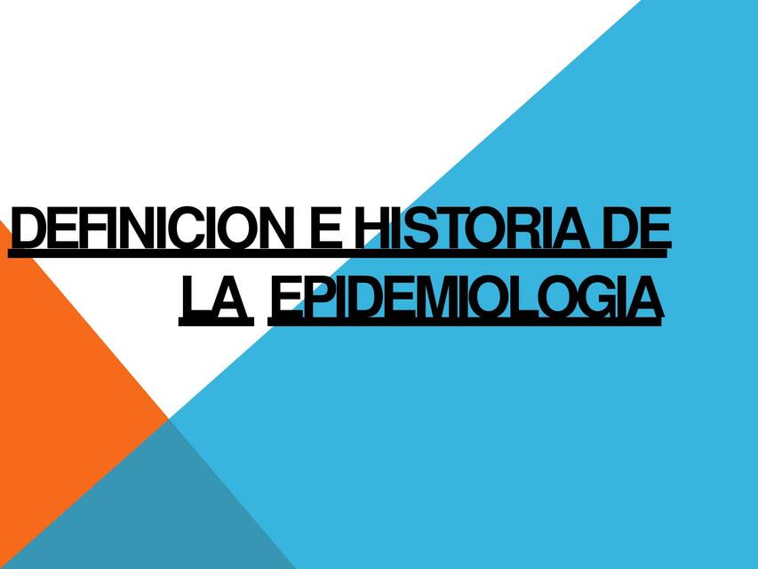 Definición e Historia de la Epidemiología 