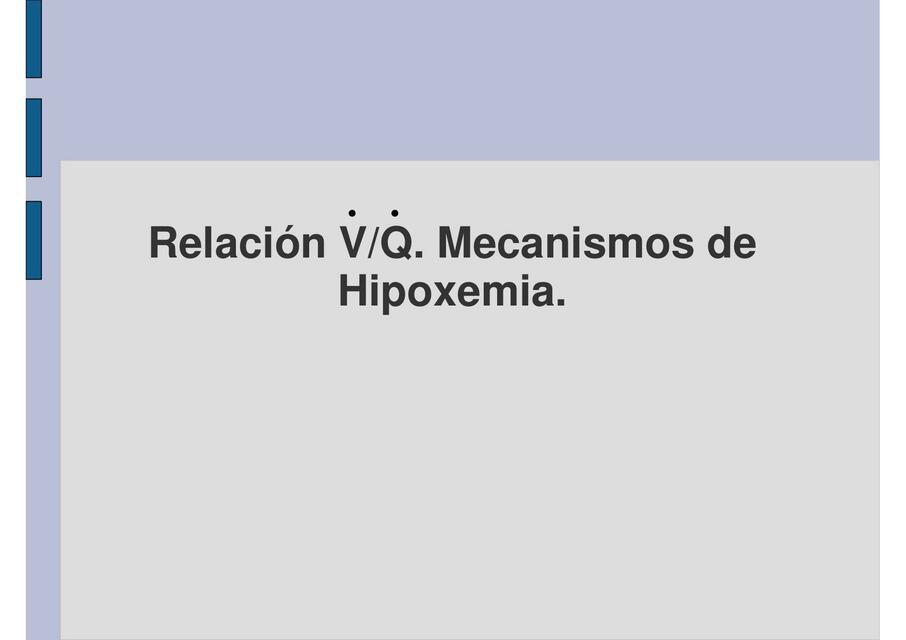 Respi 4 Relacion v/q Mecanismos de hipoxemia  