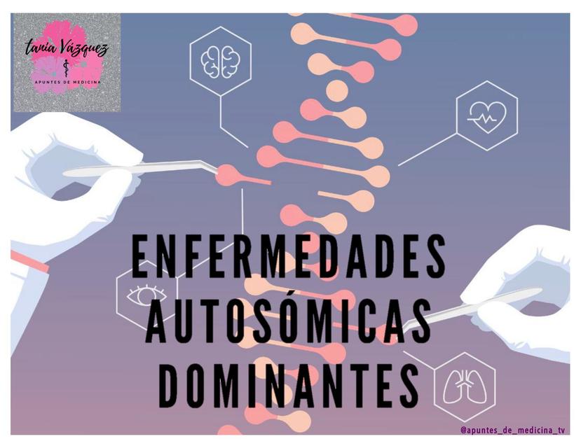 Genética: Enfermedades Autosómicas Dominantes 