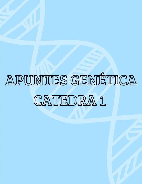 Apuntes genética cátedra 1