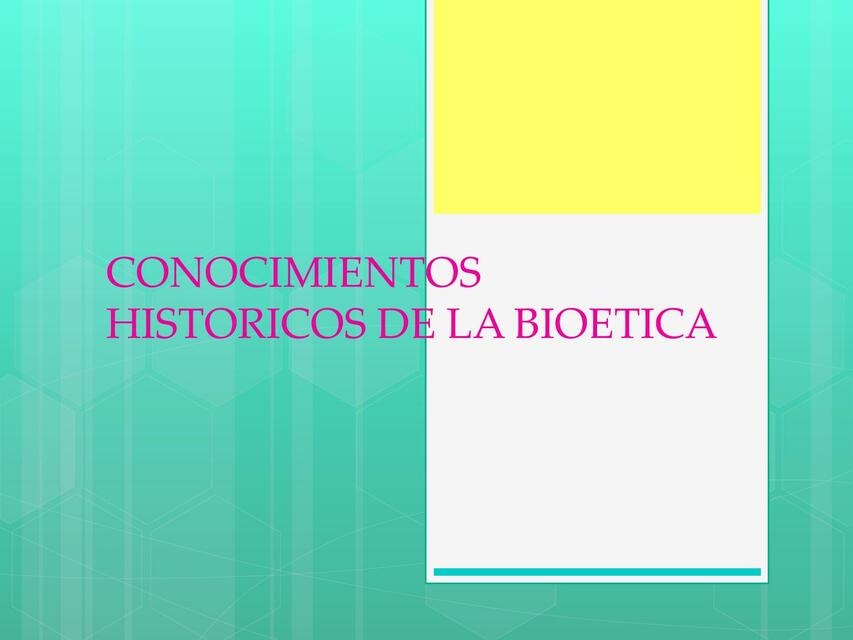 Conocimientos Históricos de la Bioética 