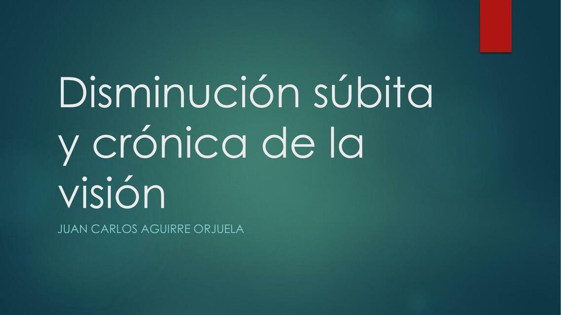 Disminución súbita y crónica de la vision