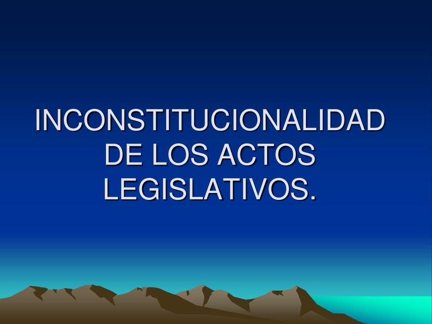 Inconstitucionalidad de los Actos Legislativos 