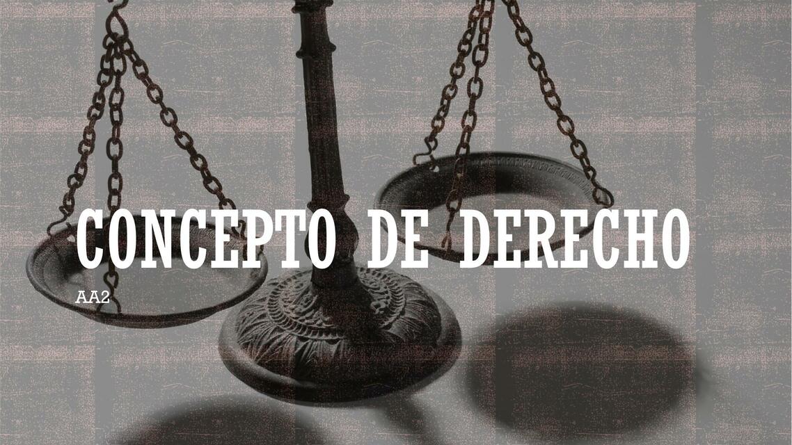 Concepto de Derecho 