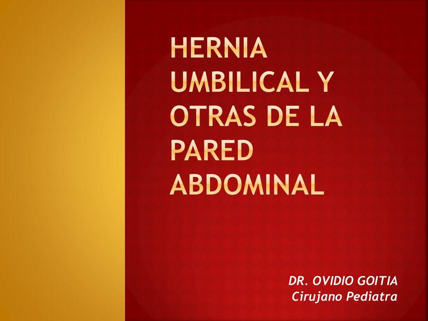 Hernia umbilical y otras de la pared abdominal 