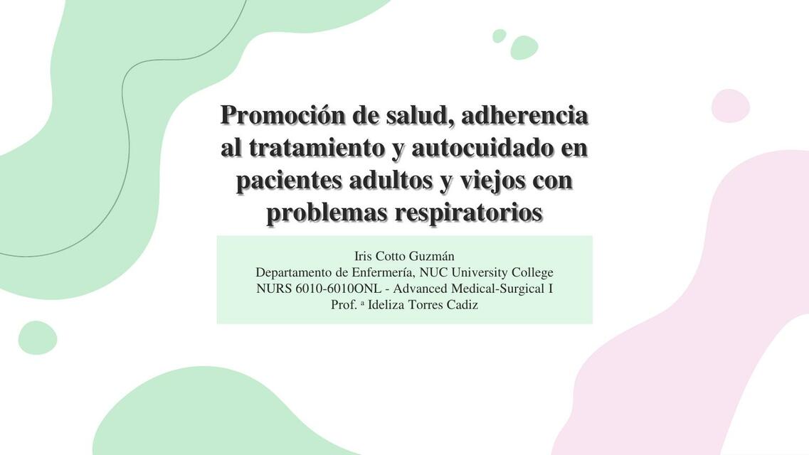 Promoción de salud, adherencia al tratamiento y autocuidado en pacientes adultos y viejos con problemas respiratorios