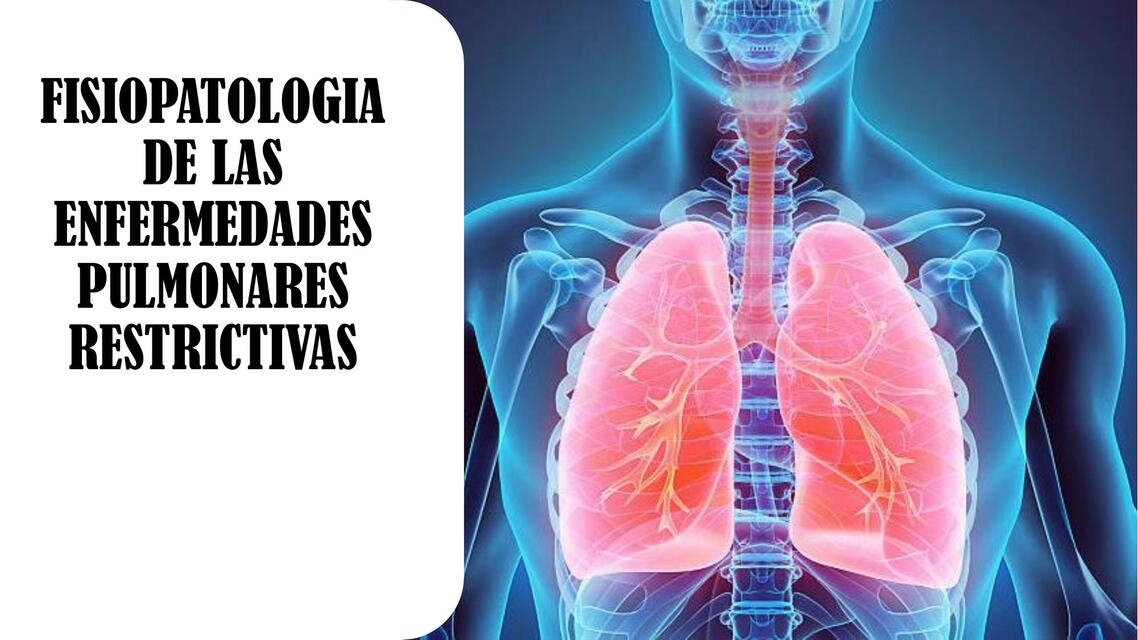 Fisiopatologías de las Enfermedades Pulmonares Restrictivas 