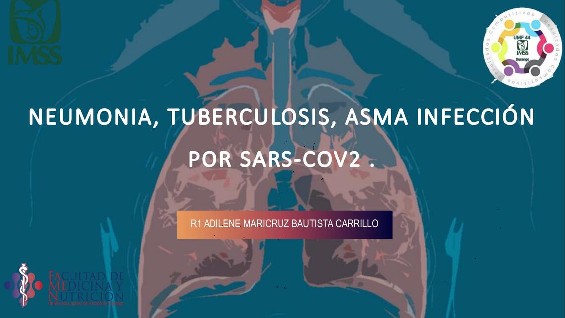 Neumonía, tuberculosis, asma, infección por SARS coV2