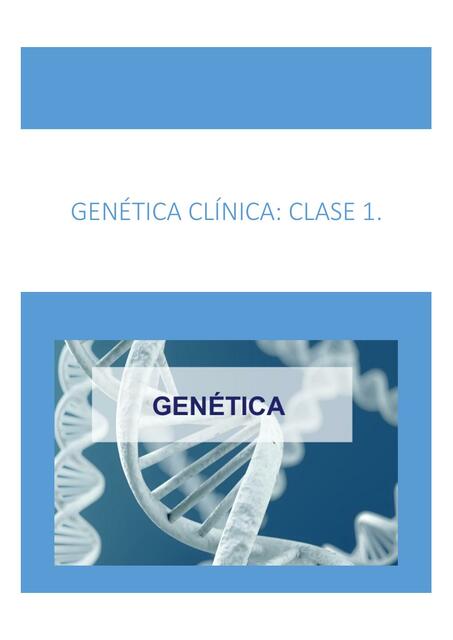 Genética Clínica: Clase 1