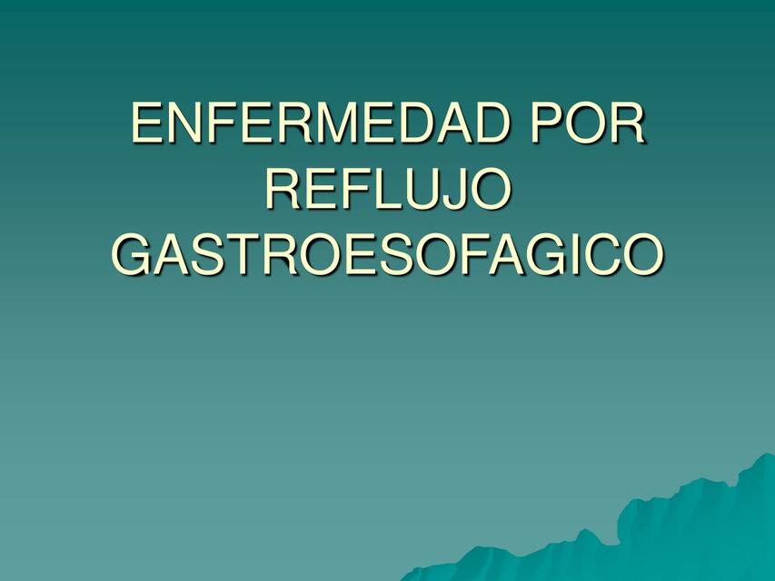 Enfermedad Por Reflujo Gastroesofágico Javier Veizaga Udocz