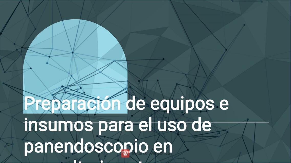 Preparación de equipos e insumos para el uso de panendoscopio 