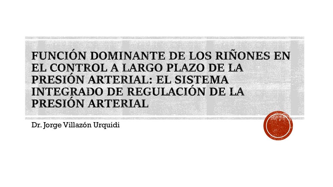 Función Dominante de los Riñones en el Control a Largo Plazo de la Presión Arterial 