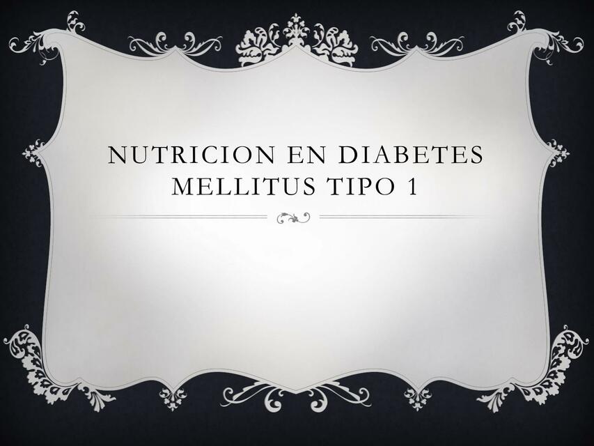 Nutrición en Diabetes Mellitus Tipo 1 