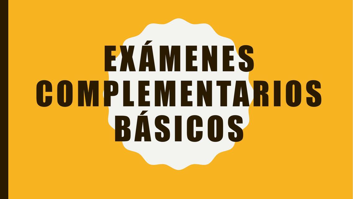 Exámenes complementarios básicos 1