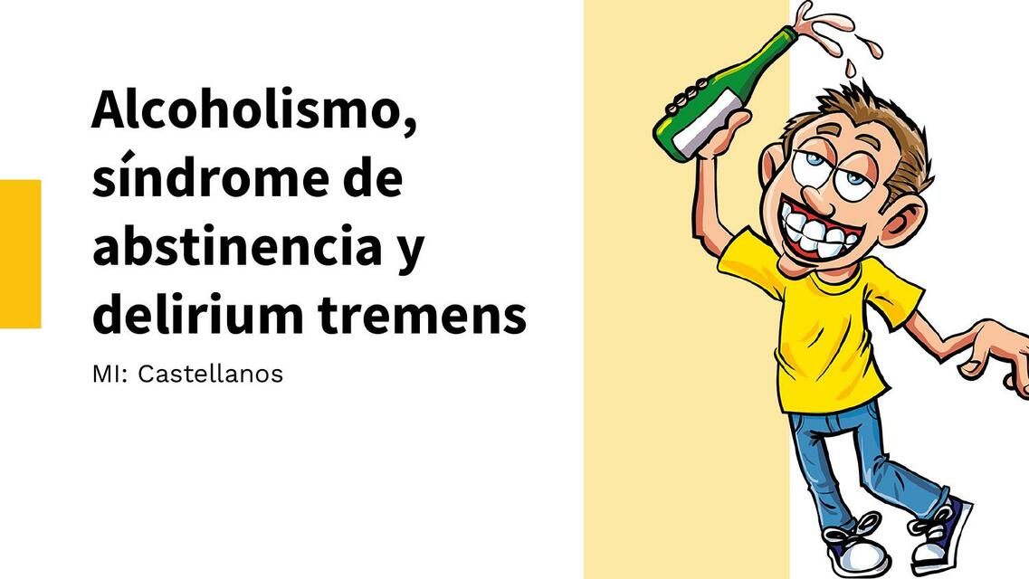 Alcoholismo, síndrome de abstinencia y delirium tremens 