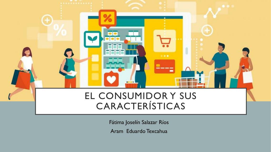 El Consumidor y sus Características 