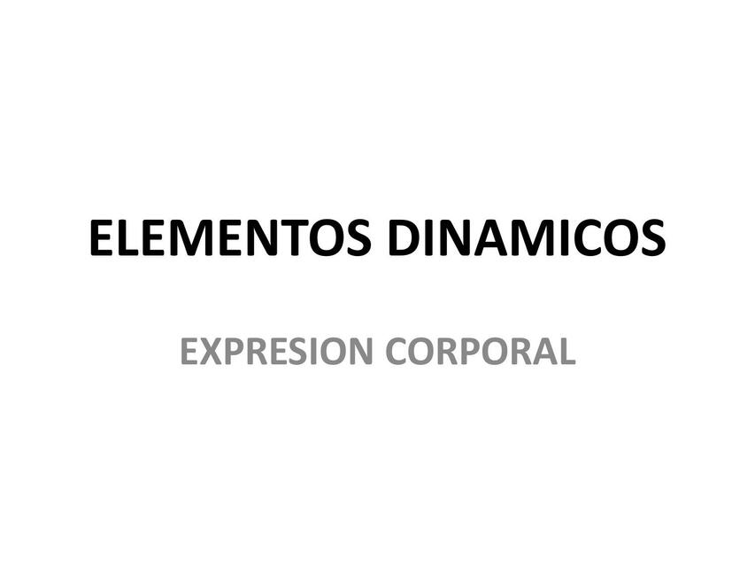 Elementos Dinámicos- Expresión Corporal 