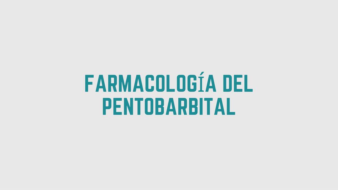 Farmacologia del pentobarbital