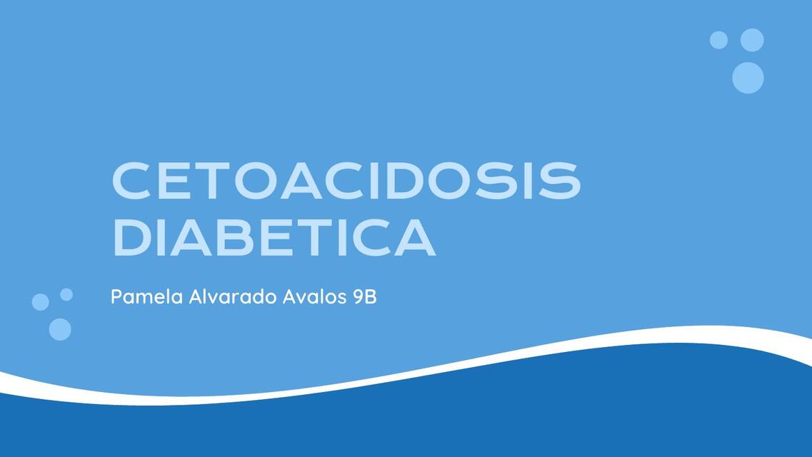 Cetoacidosis Diabética  