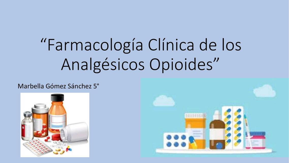 Farmacología Clínica de los Analgésicos Opioides 