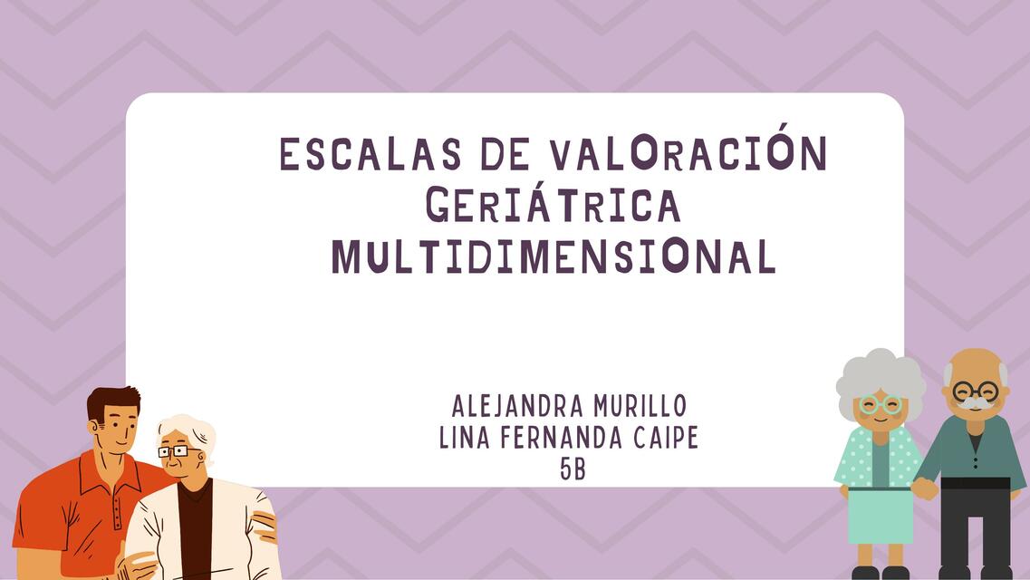 ESCALAS DE VALORACIÓNGERIÁTRICAMULTIDIMENSIONAL