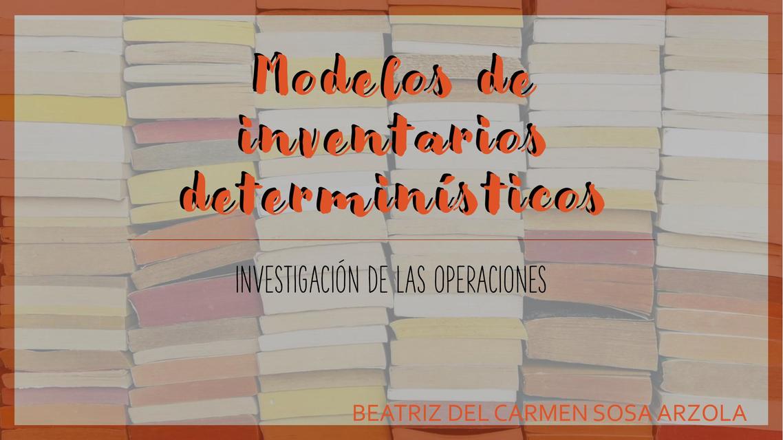 MODELO DE INVENTARIOS DETERMINÍSTICOS