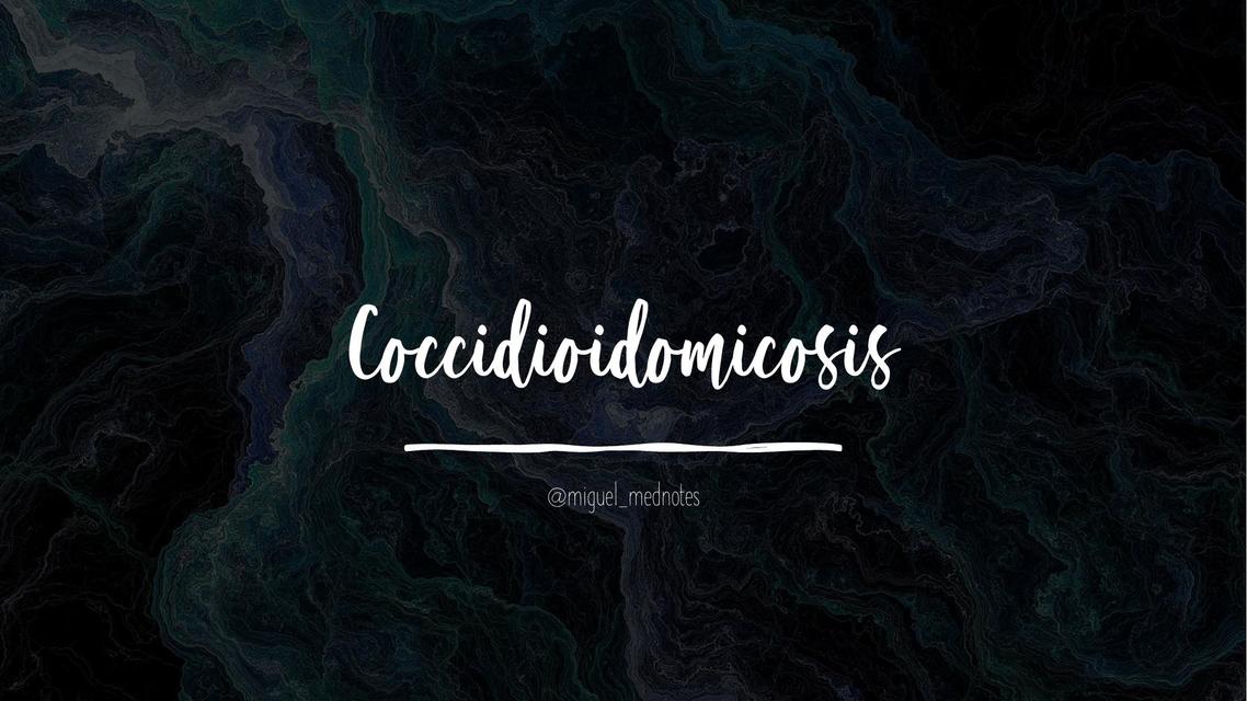 COCCIDIOIDOMICOSIS Resumen COMPLETO Dermatologia 