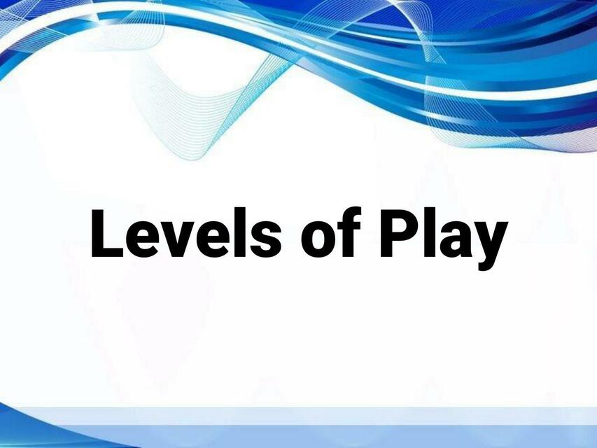 Levels of Play 