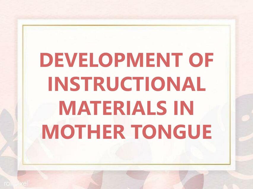 Development of Instructional Materials in Mother Tongue 