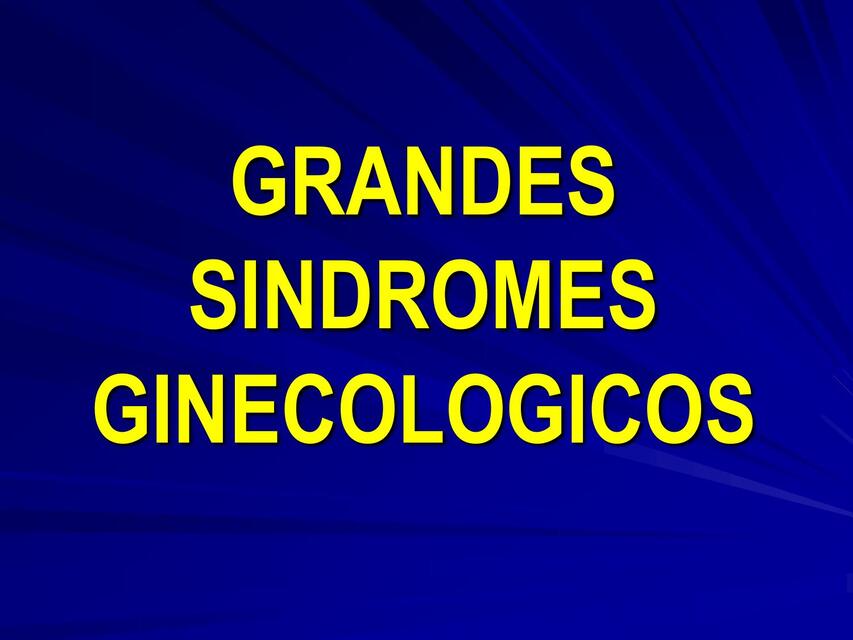 Grandes síndromes ginecológicos  