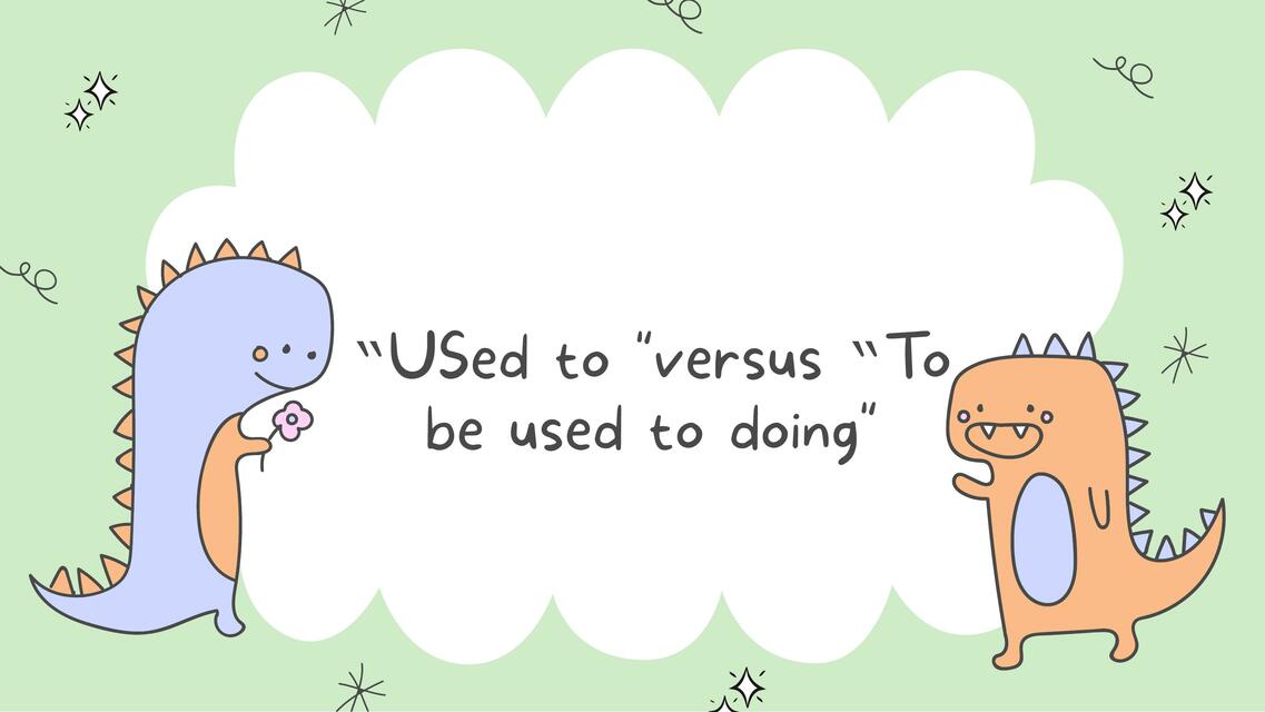 Used To Versus To Be Used To Doing 